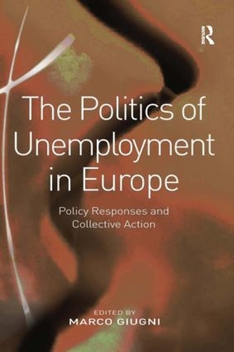 Бумажная книга «The Politics of Unemployment in Europe: Policy Responses and Collective Action» - фото №1