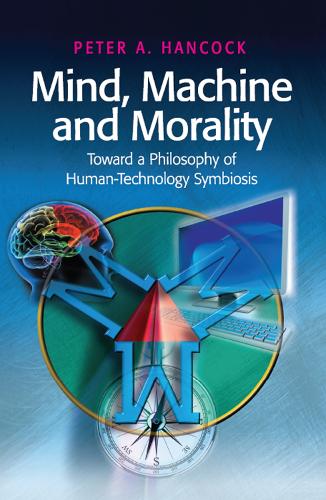Бумажная книга «Mind, Machine and Morality: Toward a Philosophy of Human-Technology Symbiosis», автор Питер А. Хэнкок - фото №1