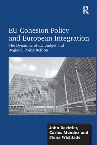 Бумажная книга «EU Cohesion Policy and European Integration: The Dynamics of EU Budget and Regional Policy Reform», авторов Карлос Мендес, Джон Бахтлер - фото №1