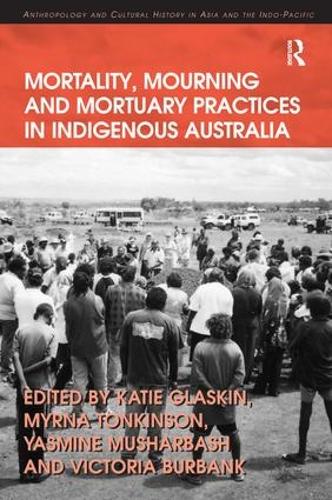 Паперова книга «Mortality, Mourning and Mortuary Practices in Indigenous Australia», авторів Мірна Тонкінсон, Вікторія Бербанк - фото №1