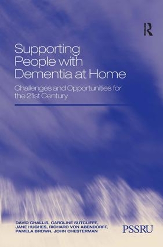 Бумажная книга «Supporting People with Dementia at Home: Challenges and Opportunities for the 21st Century», авторов Кэролайн Сатклифф, Дэвид Чаллис, Джейн Хьюз, Джон Честерман, Памела Браун, Ричард фон Абендорф - фото №1