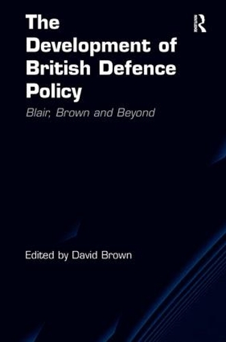 Бумажная книга «The Development of British Defence Policy: Blair, Brown and Beyond» - фото №1