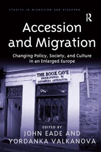 Бумажная книга «Accession and Migration: Changing Policy, Society, and Culture in an Enlarged Europe», автор Йорданка Валканова - фото №1