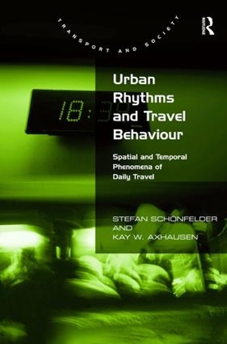Бумажная книга «Urban Rhythms and Travel Behaviour: Spatial and Temporal Phenomena of Daily Travel», авторов Кей В. Аксхаузен, Штефан Шёнфельдер - фото №1