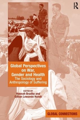 Бумажная книга «Global Perspectives on War, Gender and Health: The Sociology and Anthropology of Suffering», автор Ханна Брэдби - фото №1
