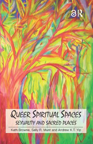 Бумажная книга «Queer Spiritual Spaces: Sexuality and Sacred Places», авторов Эндрю Кам-Так Йип, Кэт Браун, Салли Р. Мунт - фото №1