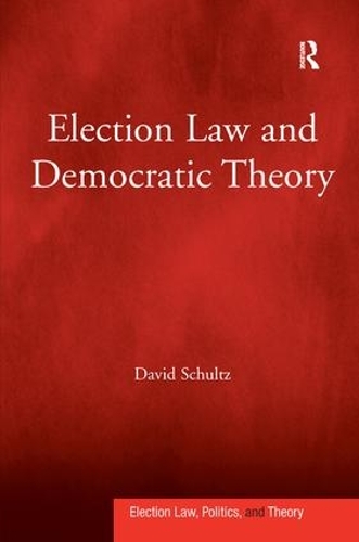 Бумажная книга «Election Law and Democratic Theory», автор Дэвид Шульц - фото №1