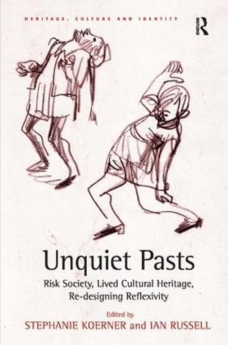 Паперова книга «Unquiet Pasts: Risk Society, Lived Cultural Heritage, Re-designing Reflexivity», автор Стефані Кернер - фото №1