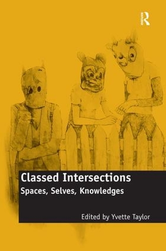 Бумажная книга «Classed Intersections: Spaces, Selves, Knowledges» - фото №1