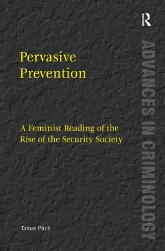 Бумажная книга «Pervasive Prevention: A Feminist Reading of the Rise of the Security Society», автор Тамар Питч - фото №1