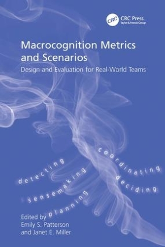 Бумажная книга «Macrocognition Metrics and Scenarios: Design and Evaluation for Real-World Teams», автор Джанет Э. Миллер - фото №1