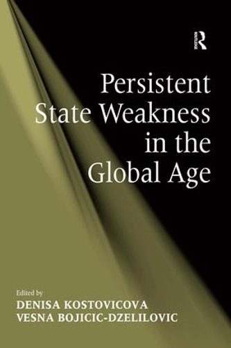 Паперова книга «Persistent State Weakness in the Global Age», автор Весна Бойчич-Дзелілович - фото №1