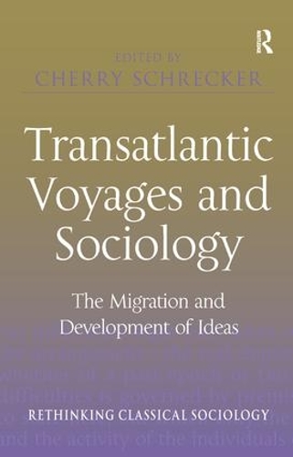 Бумажная книга «Transatlantic Voyages and Sociology: The Migration and Development of Ideas» - фото №1