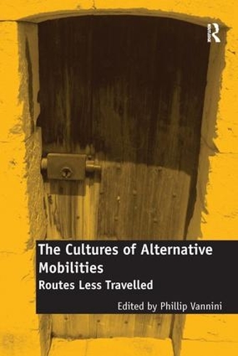 Бумажная книга «The Cultures of Alternative Mobilities: Routes Less Travelled» - фото №1
