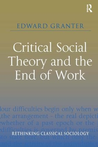 Бумажная книга «Critical Social Theory and the End of Work», автор Эдвард Грантер - фото №1