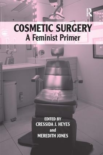 Паперова книга «Cosmetic Surgery: A Feminist Primer», автор Крессіда Дж. Хейс - фото №1