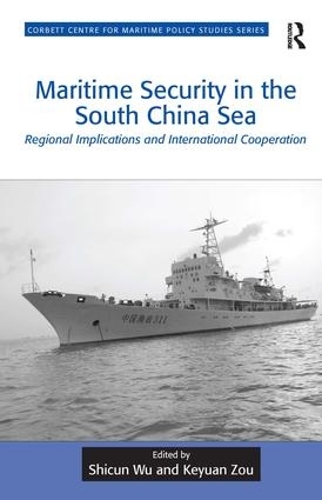 Бумажная книга «Maritime Security in the South China Sea: Regional Implications and International Cooperation», автор Шикун Ву - фото №1