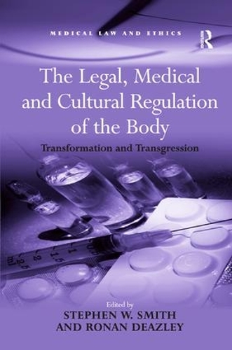 Бумажная книга «The Legal, Medical and Cultural Regulation of the Body: Transformation and Transgression», автор Стивен В. Смит - фото №1