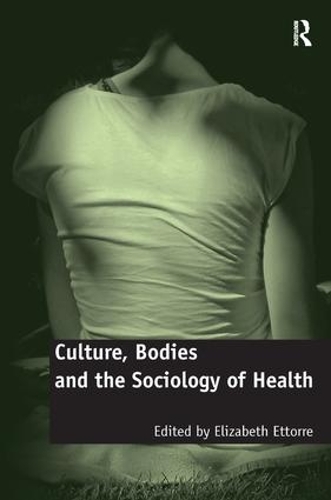 Паперова книга «Culture, Bodies and the Sociology of Health», автор Елізабет Етторре - фото №1