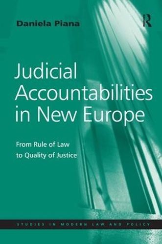 Бумажная книга «Judicial Accountabilities in New Europe: From Rule of Law to Quality of Justice», автор Даниэла Пьяна - фото №1