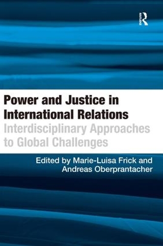 Паперова книга «Power and Justice in International Relations: Interdisciplinary Approaches to Global Challenges», автор Андреас Оберпрантахер - фото №1