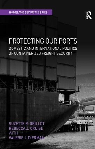 Бумажная книга «Protecting Our Ports: Domestic and International Politics of Containerized Freight Security», авторов Ребекка Дж. Круз, Сюзетт Р. Гриллот - фото №1