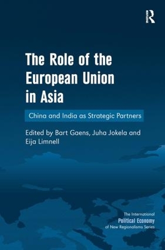 Paper book «The Role of the European Union in Asia: China and India as Strategic Partners», author Juha Jokela - фото №1