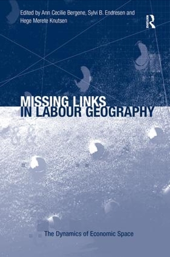 Бумажная книга «Missing Links in Labour Geography», авторов Энн Сесили Берджин, Сильви Б. Эндресен - фото №1