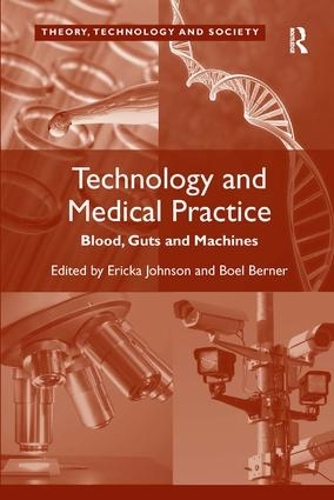 Бумажная книга «Technology and Medical Practice: Blood, Guts and Machines», автор Боэль Бернер - фото №1