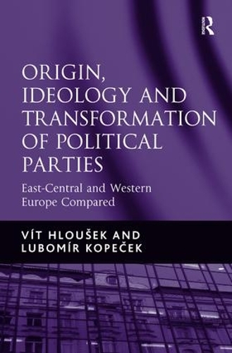 Бумажная книга «Origin, Ideology and Transformation of Political Parties: East-Central and Western Europe Compared», авторов Любомир Копечек, Вит Хлоушек - фото №1