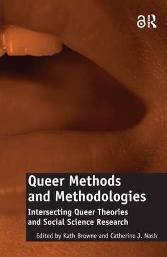 Паперова книга «Queer Methods and Methodologies: Intersecting Queer Theories and Social Science Research», автор Кетрін Дж. Неш - фото №1