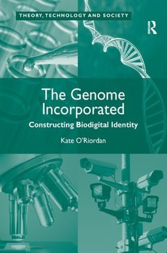 Паперова книга «The Genome Incorporated: Constructing Biodigital Identity», автор Кейт О'Ріордан - фото №1