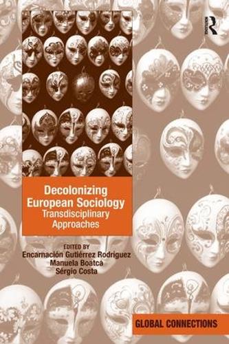 [object Object] «Decolonizing European Sociology: Transdisciplinary Approaches», авторів Енкарнасьон Гутьєррес Родрігес, Мануела Боатке, Серхіо Коста - фото №1