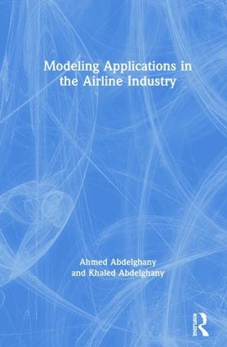 Бумажная книга «Modeling Applications in the Airline Industry», авторов Ахмед Абдельгани, Халед Абдельгани - фото №1