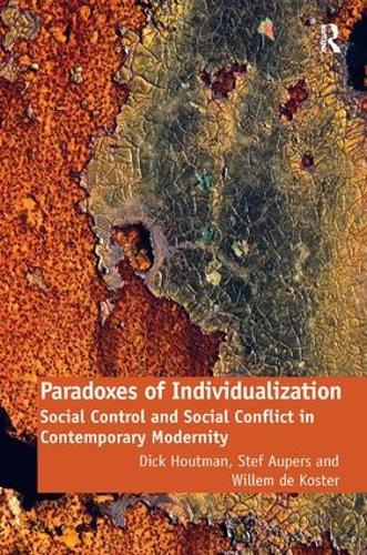 Бумажная книга «Paradoxes of Individualization: Social Control and Social Conflict in Contemporary Modernity», авторов Дик Хаутман, Стеф Оперс, Виллем де Костер - фото №1