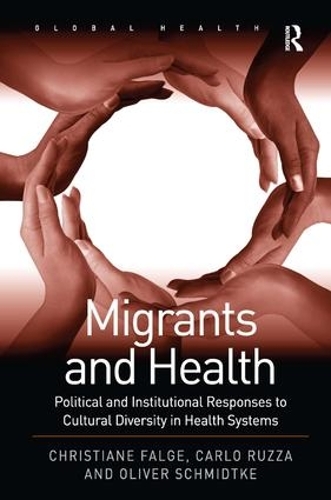 Паперова книга «Migrants and Health: Political and Institutional Responses to Cultural Diversity in Health Systems», авторів Карло Руцца, Крістіан Фальге - фото №1