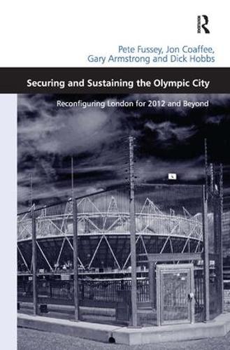 Бумажная книга «Securing and Sustaining the Olympic City: Reconfiguring London for 2012 and Beyond», авторов Дик Хоббc, Джон Коффи, Пит Фасси - фото №1