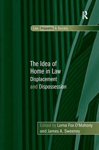 Бумажная книга «The Idea of Home in Law: Displacement and Dispossession», авторов Джеймс А. Суини, Лорна Фокс О'Махони - фото №1