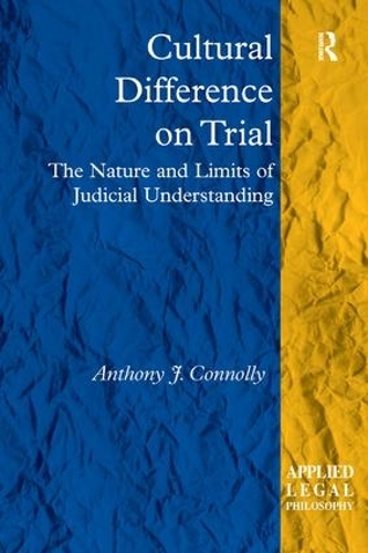 Паперова книга «Cultural Difference on Trial: The Nature and Limits of Judicial Understanding», автор Ентоні Дж. Конноллі - фото №1