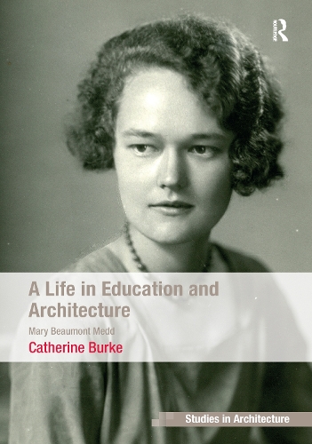 Бумажная книга «A Life in Education and Architecture: Mary Beaumont Medd», автор Кэтрин Берк - фото №1