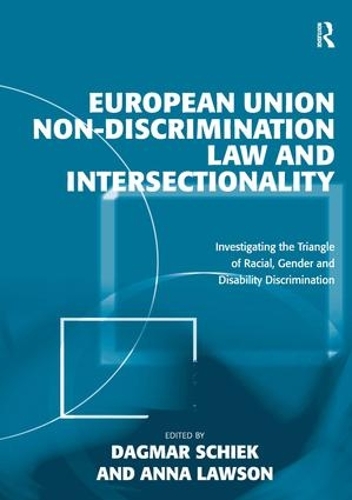 Бумажная книга «European Union Non-Discrimination Law and Intersectionality: Investigating the Triangle of Racial, Gender and Disability Discrimination», автор Анна Лоусон - фото №1