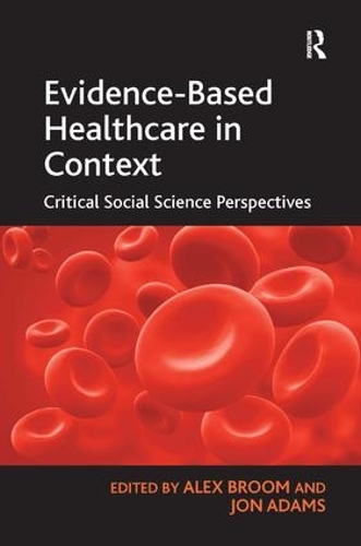 Паперова книга «Evidence-Based Healthcare in Context: Critical Social Science Perspectives», автор Джон Адамс - фото №1