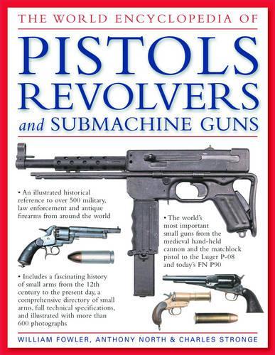 Бумажная книга «World Encyclopedia of Pistols, Revolvers and Submachine Guns», автор Уильям Фаулер - фото №1