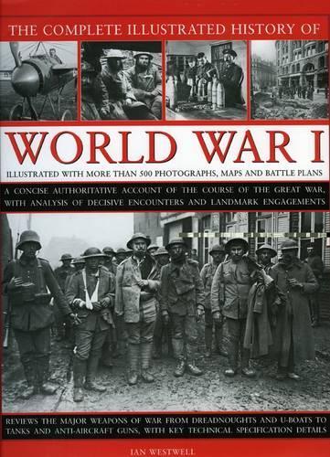 Бумажная книга «Complete Illustrated History of World War One», автор Ян Уэстуэлл - фото №1