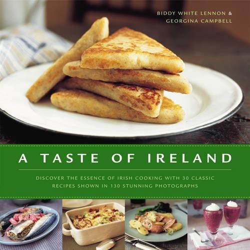 Бумажная книга «A Taste of Ireland: Discover the Essence of Irish Cooking with 30 Classic Recipes», авторов Бидди Уайт Леннон, Джорджина Кэмпбелл - фото №1