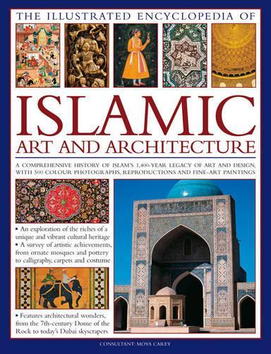 Бумажная книга «Illustrated Encyclopedia of Islamic Art and Architecture», автор Мойя Кери - фото №1