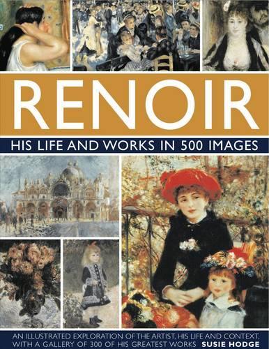 Бумажная книга «Renoir: His Life and Works in 500 Images», автор Сьюзи Ходж - фото №1