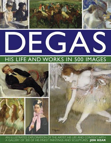 Бумажная книга «Degas: His Life and Works in 500 Images», автор Джон Кир - фото №1