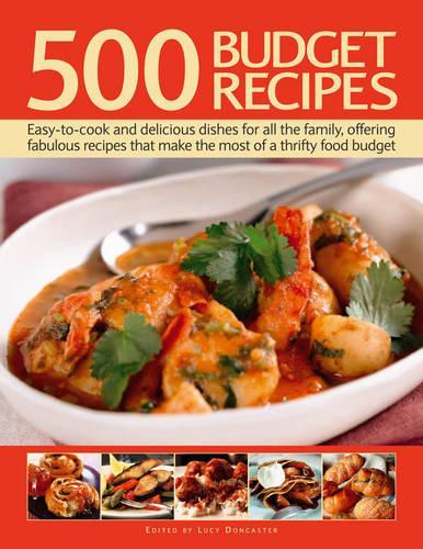Бумажная книга «500 Budget Recipes: Easy-to-cook and Delicious Dishes for All the Family, Offering Fabulous Recipes That Make the Most of a Thrifty Food Budget», автор Люси Донкастер - фото №1