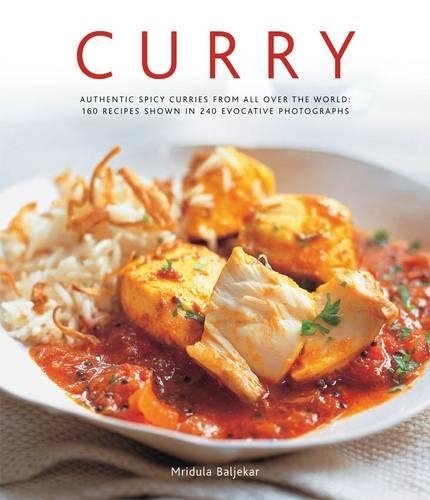 Бумажная книга «Curry: Authentic Spicy Curries from All Over the World: 160 Recipes Shown in 240 Evocative Photographs», автор Мридула Балджекар - фото №1